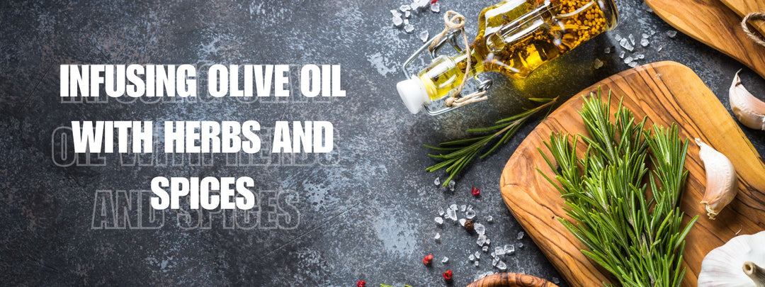 Unlocking the Flavor Potential: Infusing Olive Oil with Herbs and Spices